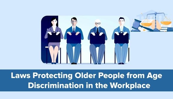 Laws Protecting Older People from Age Discrimination in the Workplace